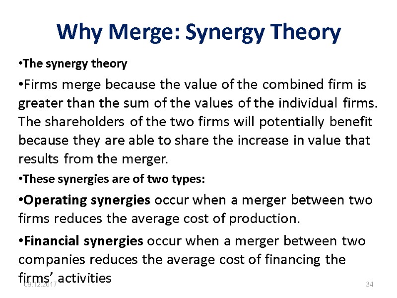 Why Merge: Synergy Theory 09.12.2017 34 The synergy theory  Firms merge because the